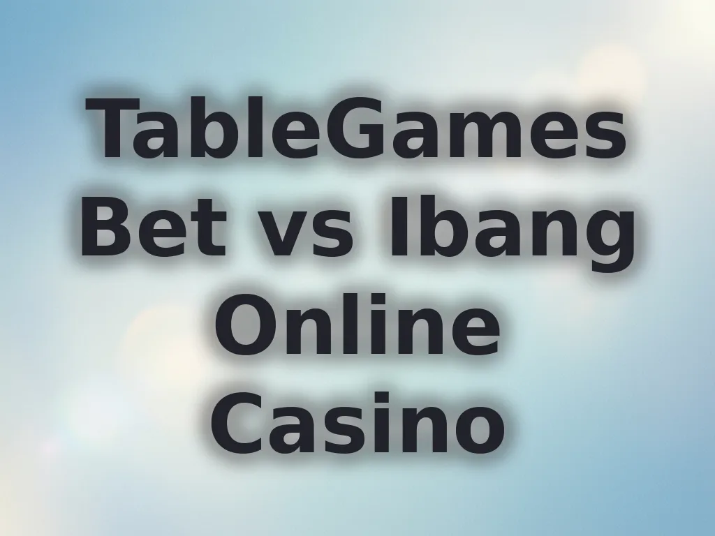 TableGamesBet vs Ibang Online Casino